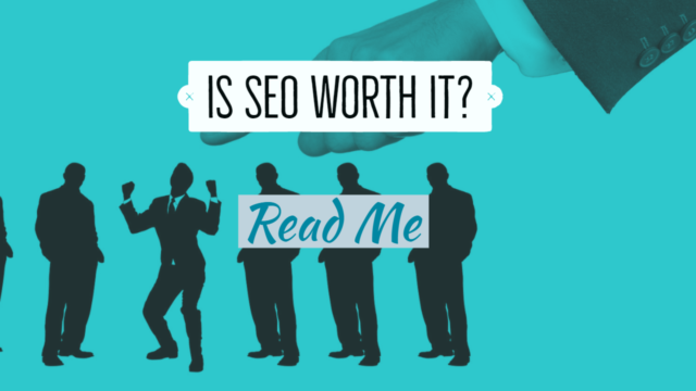 Is SEO worth it for your business